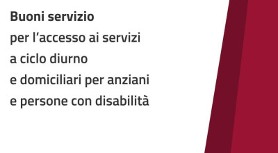 Buoni servizio per l’accesso ai servizi a ciclo diurno e domiciliari pe...